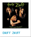 ENUFF ZNUFF